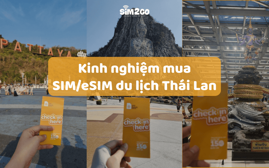 Kinh nghiệm mua SIM/eSIM du lịch Thái Lan hữu ích bạn nên biết