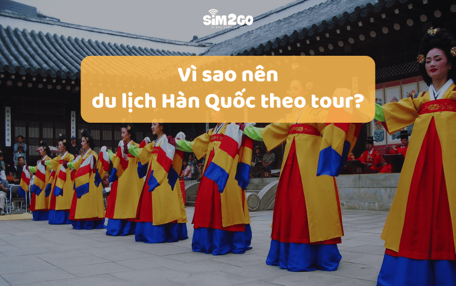 vi-sao-nen-du-lich-han-quoc-theo-tour