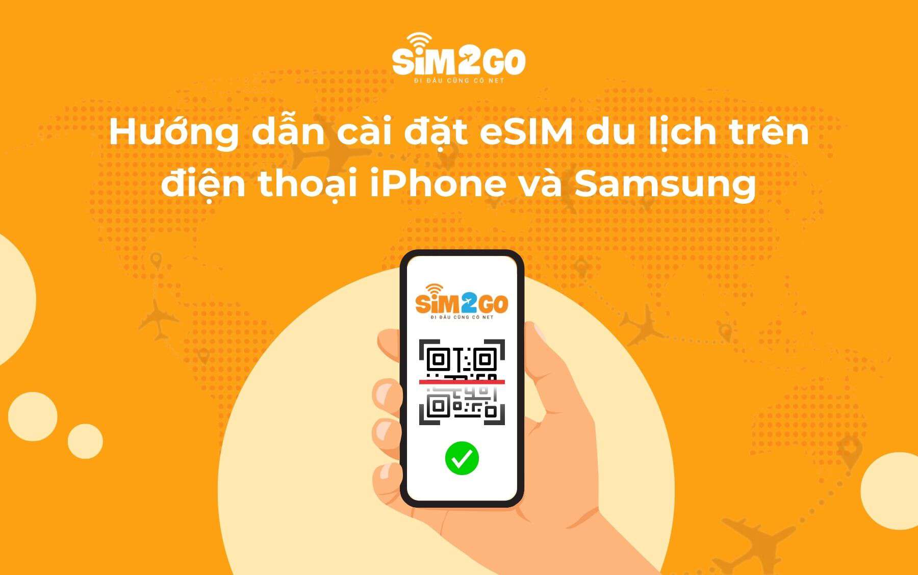 Hướng dẫn cài đặt eSIM du lịch quốc tế cho iPhone và Samsung